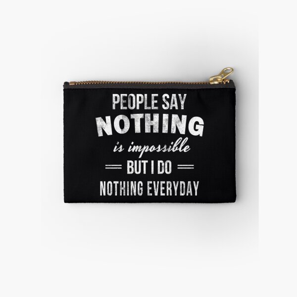 Item preview, PEOPLE SAY NOTHING IS IMPOSSIBLE BUT I DO NOTHING EVERYDAY Baseball ¾ 	 		 designed and sold by evtnzzkrpz50.