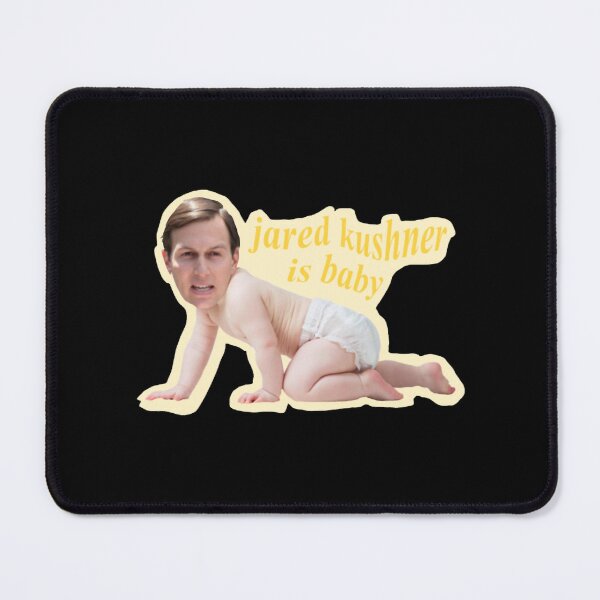 Item preview, jared kushner is baby designed and sold by AlbertsonAlesha.