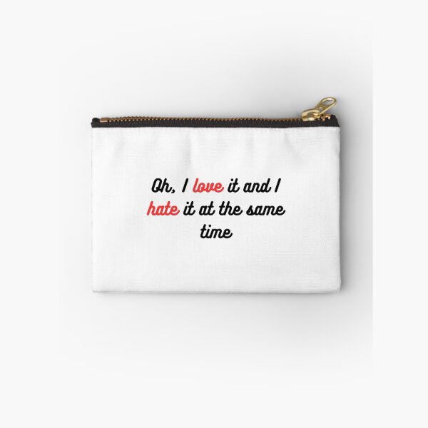 Item preview, Oh, I love it and I hate it at the same time designed and sold by AlbertsonAlesha.
