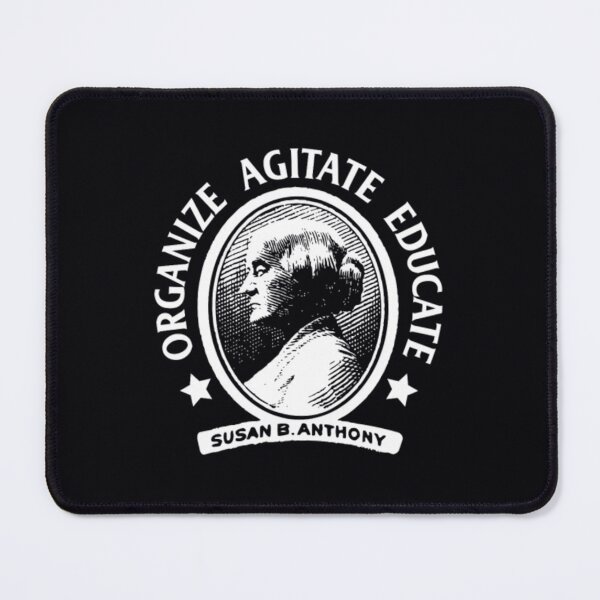 Item preview, Susan B Anthony Organize Agitate Educate Lo designed and sold by cxltufaoot70.