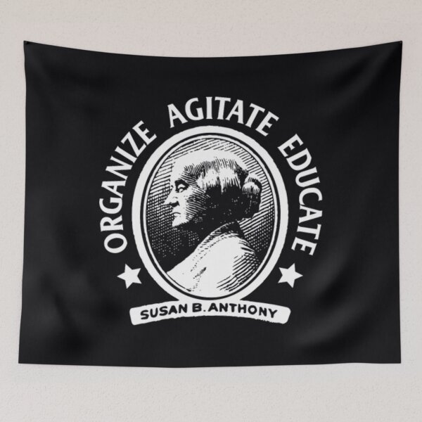 Item preview, Susan B Anthony 	 Organize Agitate Educate Lo	 designed and sold by cxltufaoot70.