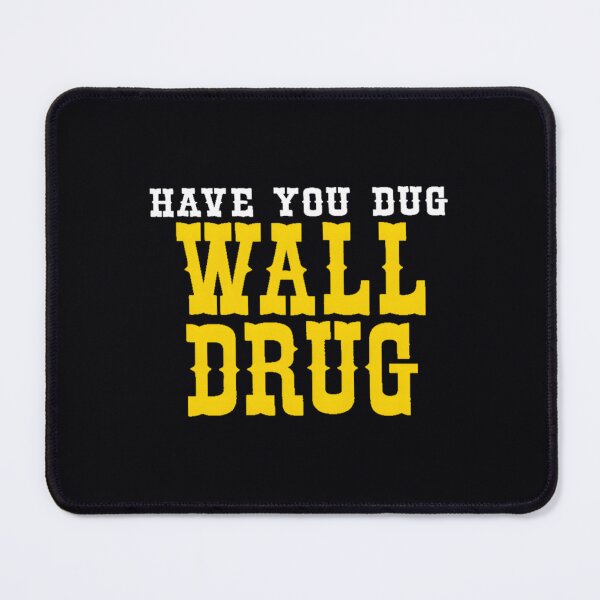 Item preview, Have You Dug Wall Drug South Dakota 	 		 designed and sold by gzgemaush93.