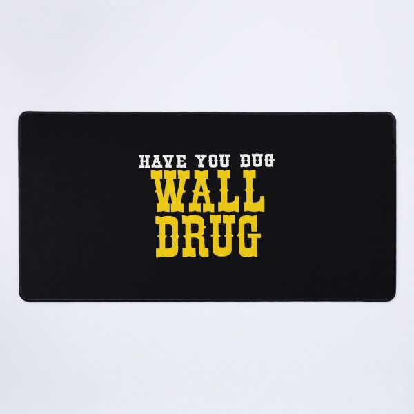 Item preview, Have You Dug Wall Drug South Dakota 	 		 designed and sold by gzgemaush93.