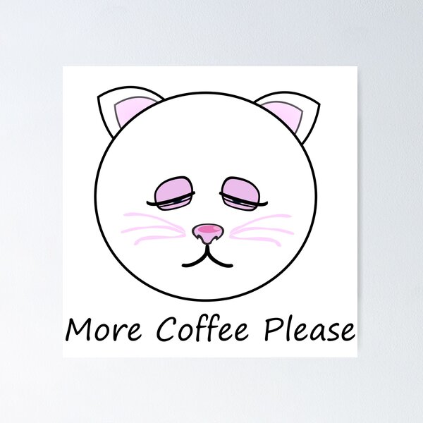 Item preview, More Coffee Cat designed and sold by m2inspiration.