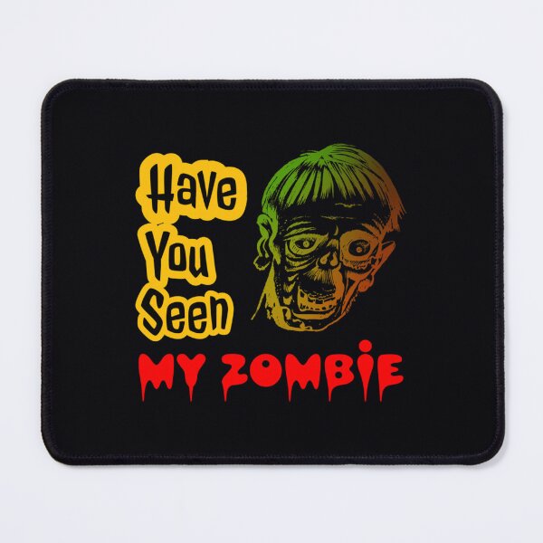 Item preview, Have You Seen My Zombie designed and sold by gzgemaush93.