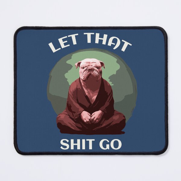 Item preview, Let That Shit Go 069 - Meditating Bulldog, Animal, Dog, Red designed and sold by ZenHorn.
