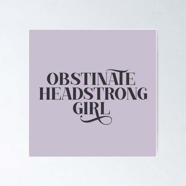 Item preview, Obstinate Headstrong Girl  designed and sold by nerdera.