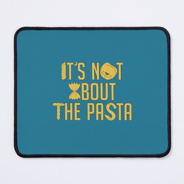 Item preview, It_s Not About The Pasta   designed and sold by emanisat.