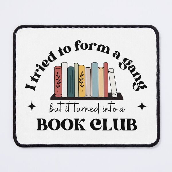 Item preview, I Tried To Form A Gang But It Turned Into A Book Club designed and sold by FWBooks.