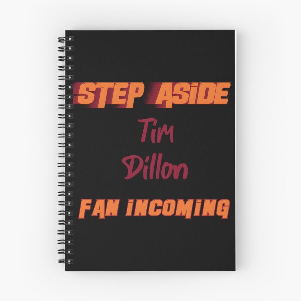 Item preview, Tim Dillon - Step Aside, incoming fan 	 		 designed and sold by cnbtnfek99.