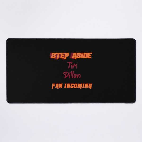 Item preview, Tim Dillon - Step Aside, incoming fan designed and sold by cnbtnfek99.