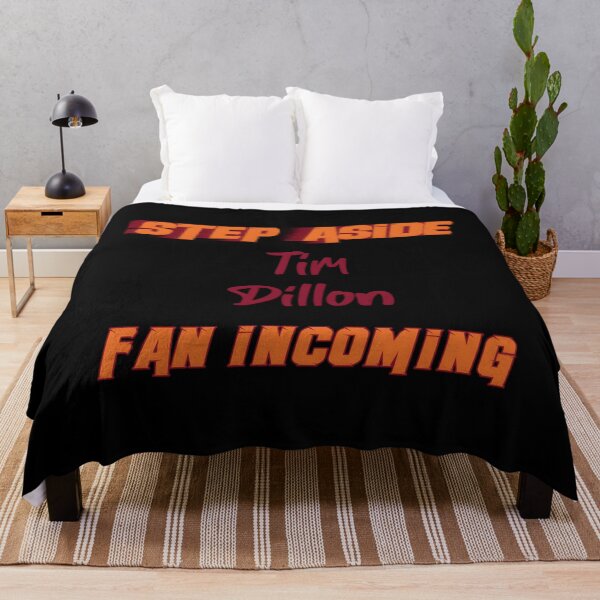 Item preview, Tim Dillon - Step Aside, incoming fan 	 		 designed and sold by cnbtnfek99.