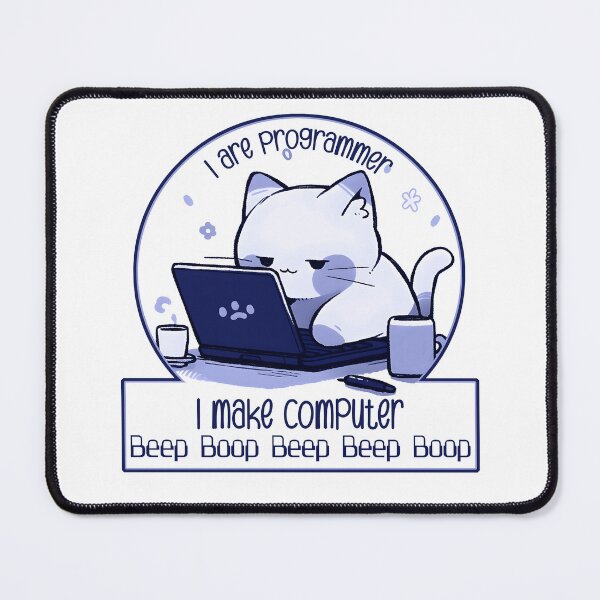 Item preview, I are programmer I make computer Beep Boop Beep Beep Boop (cute cat programmer blue) designed and sold by electricninja.