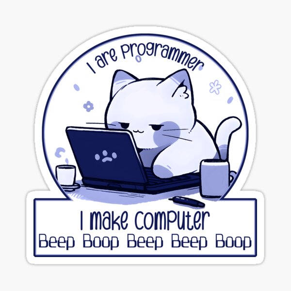 Item preview, I are programmer I make computer Beep Boop Beep Beep Boop (cute cat programmer blue) designed and sold by electricninja.