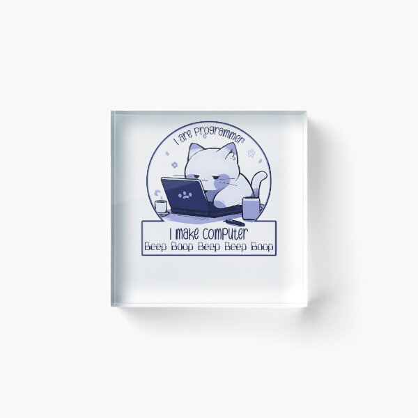 Item preview, I are programmer I make computer Beep Boop Beep Beep Boop (cute cat programmer blue) designed and sold by electricninja.