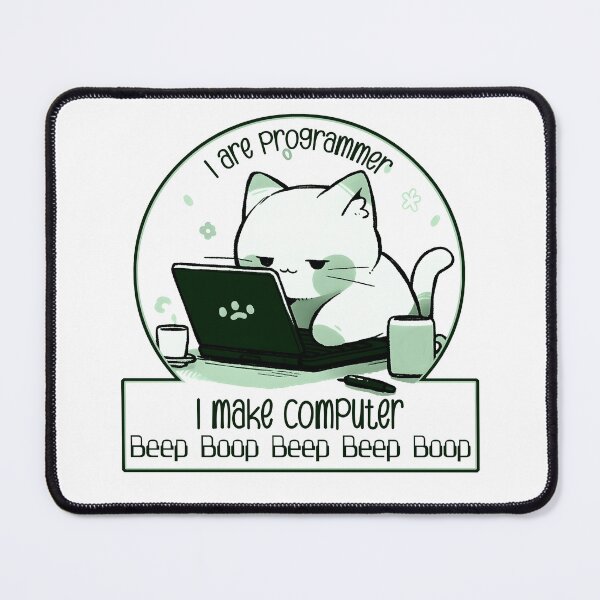 Item preview, I are programmer I make computer Beep Boop Beep Beep Boop (cute cat programmer green) designed and sold by electricninja.