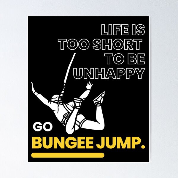 Item preview, Life is Too Short to be Unhappy Go Bungee Jump designed and sold by LOT7Clothing.