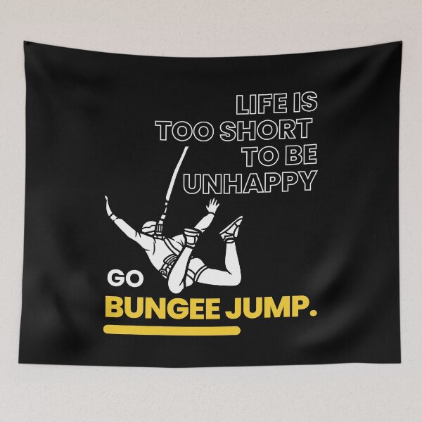 Item preview, Life is Too Short to be Unhappy Go Bungee Jump designed and sold by LOT7Clothing.