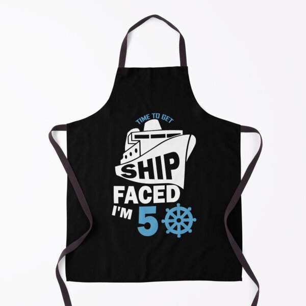 Item preview, Time To Get Ship Faced I'm 50 designed and sold by cnbtnfek99.