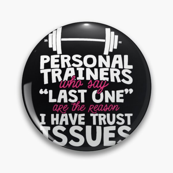 Item preview, Personal trainers who say last one are the reason	 designed and sold by gyarrevq88.