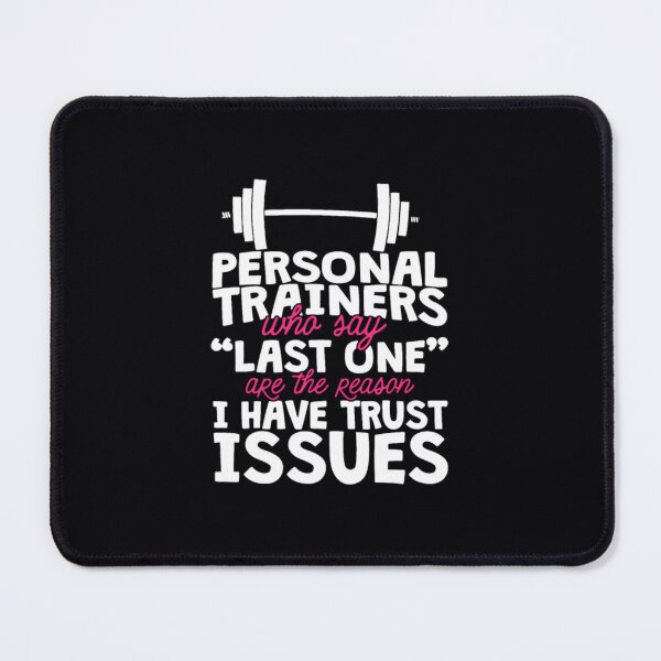 Item preview, Personal trainers who say last one are the reason designed and sold by gyarrevq88.
