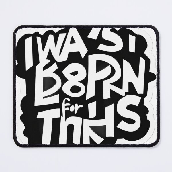Item preview, I Was Born For This designed and sold by KriticalDesigns.
