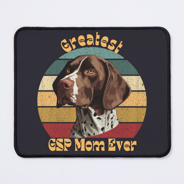 Item preview, Greatest GSP Mom Ever designed and sold by Ashley Gagnon.