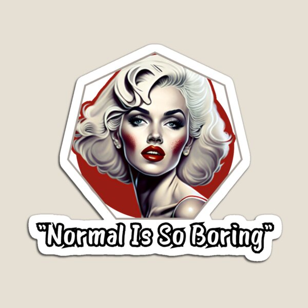 Item preview, NORMAL IS SO BORING ICONIC PHRASE MARILYN designed and sold by playback63.