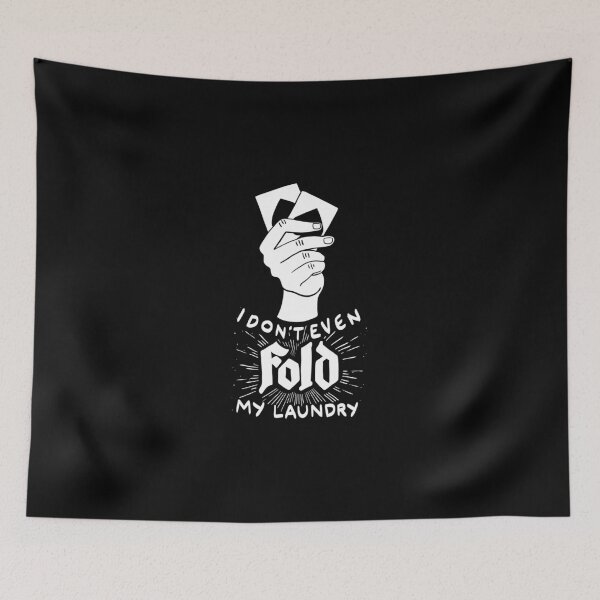 Item preview, I do not even fold my laundry Poker Casino Card Game Gambling Ace King designed and sold by anziehend.