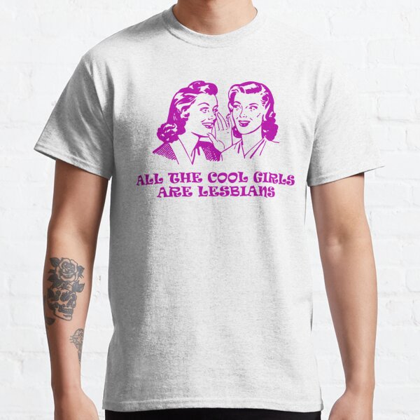 all the cool girls are lesbians shirt