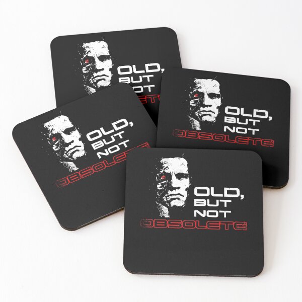 Item preview, Old but not Obsolete Terminator T-800 Movie Quote designed and sold by FootZekeChic.