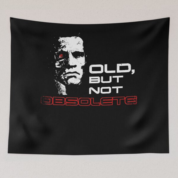 Item preview, Old but not Obsolete Terminator T-800 Movie Quote designed and sold by FootZekeChic.