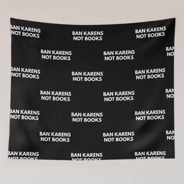Item preview, Ban Karens Not BooksRead Banned Books!Banned Book Week 2022 designed and sold by WrayDesign.