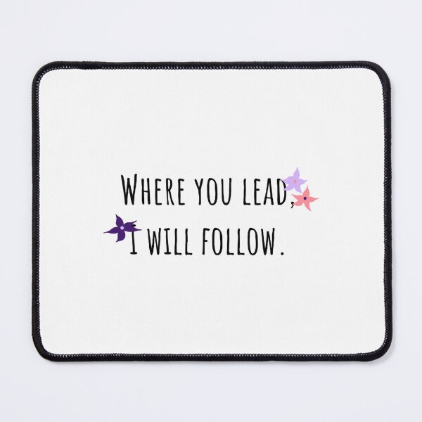 Item preview, Where you lead, I will follow.  designed and sold by Chisankasop.