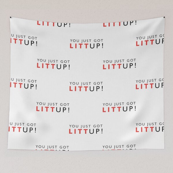 Item preview, You Just Got LITT UP designed and sold by Chisankasop.