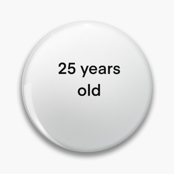 Item preview, A big screen with the word 25 years old. designed and sold by lukesubbby.