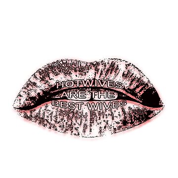 Artwork thumbnail, Hotwives are the best wives lips by Vixen-Games