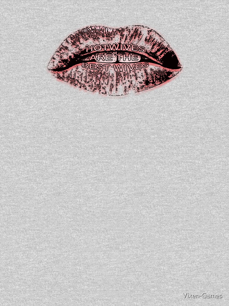 Thumbnail 3 of 3, Relaxed Fit T-Shirt, Hotwives are the best wives lips designed and sold by Vixen-Games.