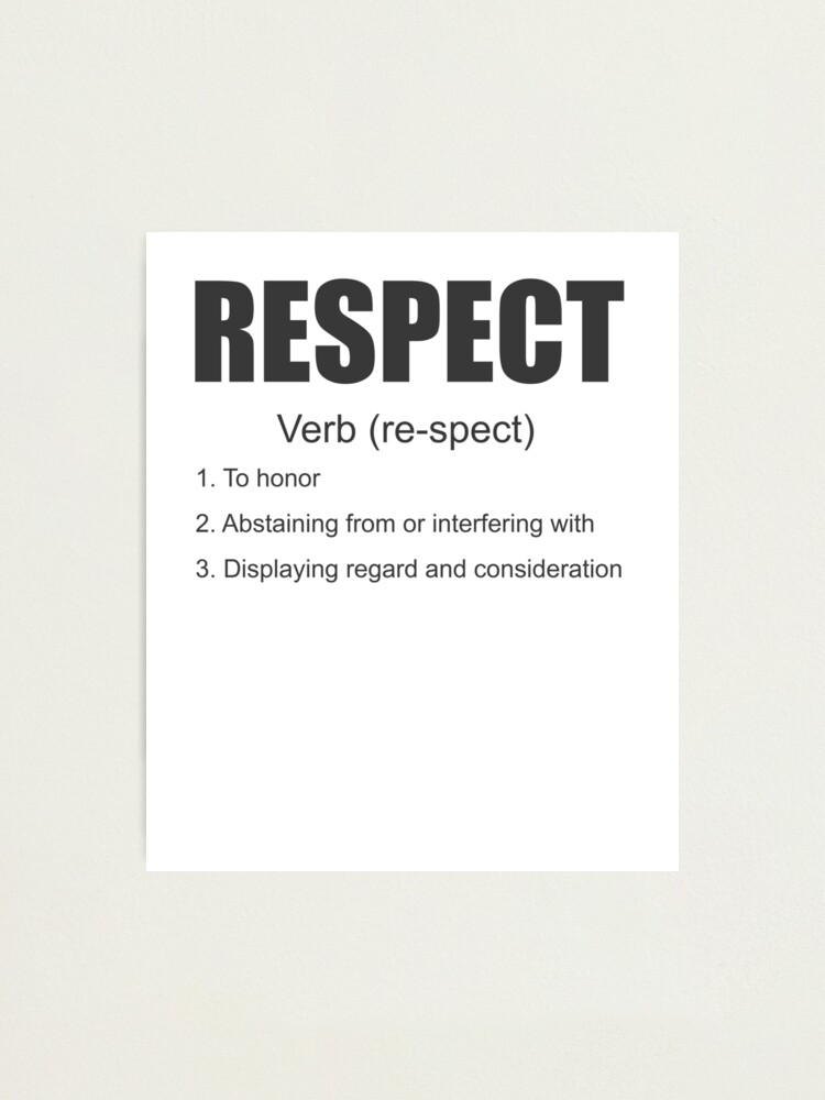 Respect Definition Photographic Print By Polygrafix Redbubble