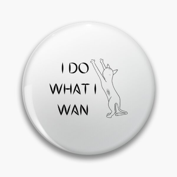 Item preview, I Do What I Wan    designed and sold by andhew.