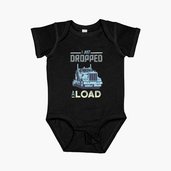 Item preview, I Just Dropped A Load Funny Trucker designed and sold by Mikeyy109.