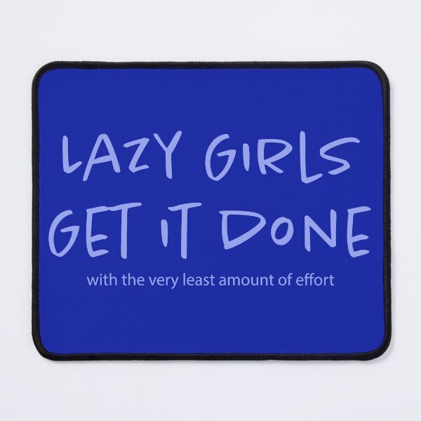 Item preview, Lazy Girls Get It Done lt designed and sold by Viinde.