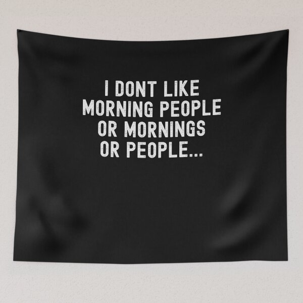 Item preview, I Don't like Morning People designed and sold by Peter Stawicki.