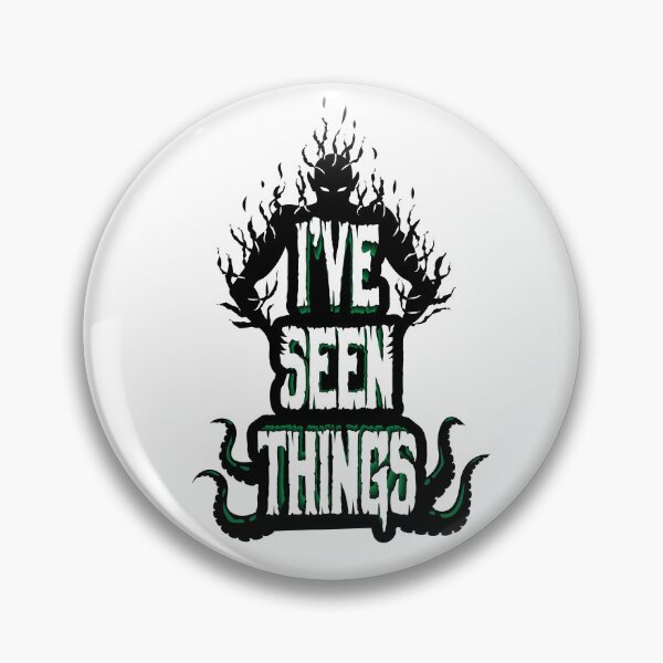 Item preview, I've Seen Things designed and sold by Zombie Squid.