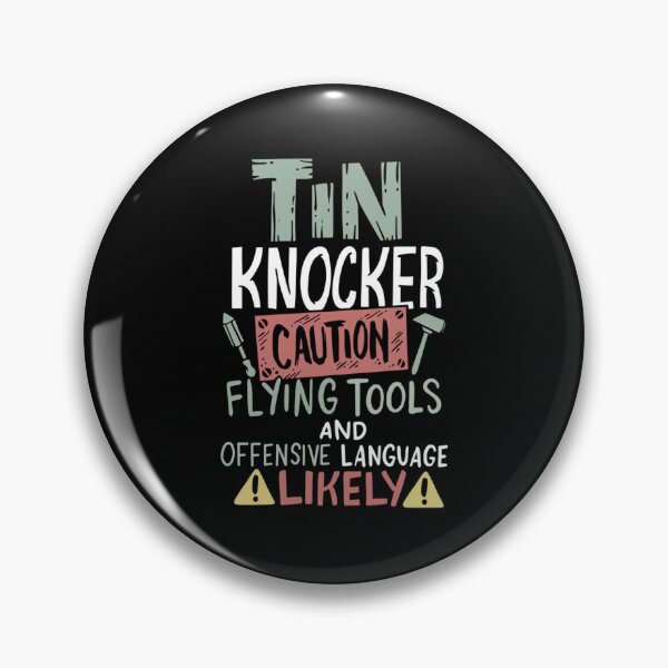 Item preview, Caution Tin Knocker - Sheet Metal Worker 	 	 designed and sold by eekhpepzbl39.
