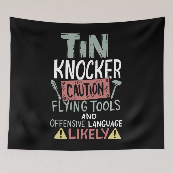 Item preview, Caution Tin Knocker - Sheet Metal Worker 	 	 designed and sold by eekhpepzbl39.