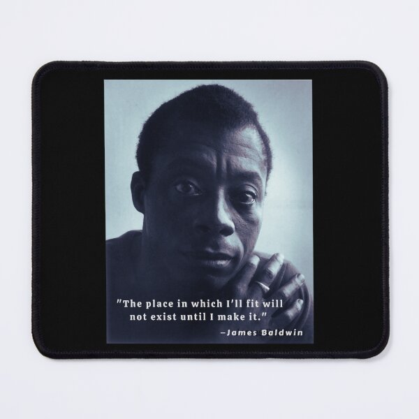 Item preview, James Baldwin portrait and quote The place in which I'll fit will not exist until I make it Classic designed and sold by StoreGavyn.
