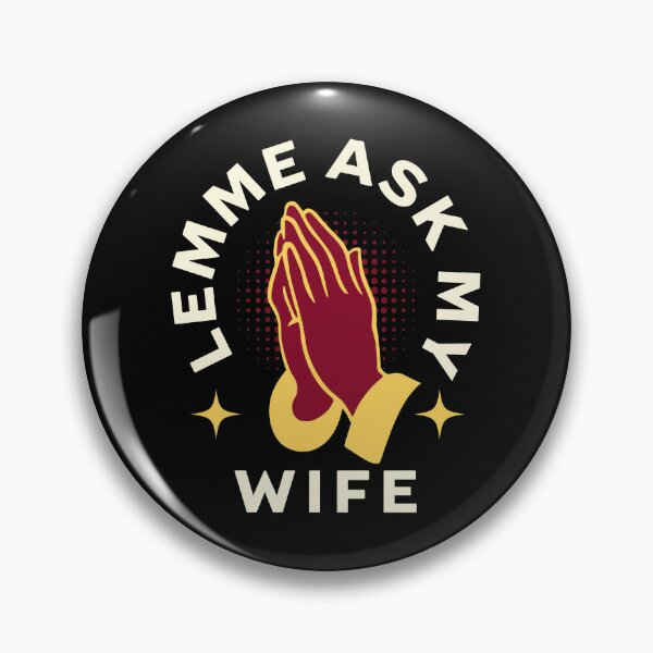 Item preview, let me ask my wife designed and sold by PopPizzazz.