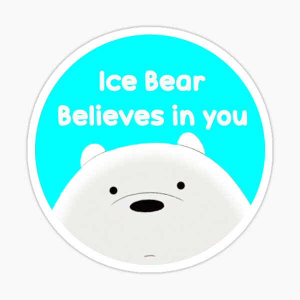 Item preview, Ice Bear Believes in You We Bare Bears designed and sold by sarahxxdll.