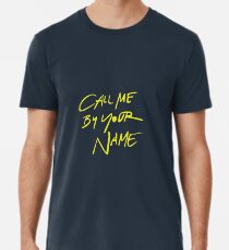 Ruf mich bei deinem Namen an Männer Premium T-Shirts